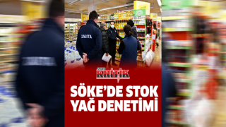 Söke’de stok yağ denetimi