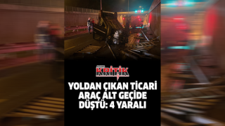 Yoldan çıkan ticari araç alt geçide düştü: 4 yaralı