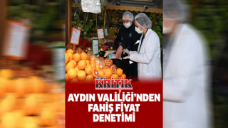 Aydın Valiliği’nden fahiş fiyat denetimi