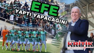 Efe yaptı yapacağını