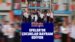 Efeler’de çocuklar bayram ediyor