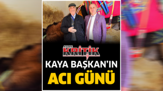 Kaya Başkan'ın acı günü