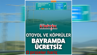 Otoyol ve köprüler bayramda ücretsiz… O projeler hariç