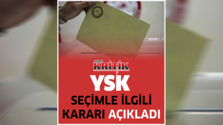 YSK Seçimle İlgili Kararı Yayımladı