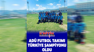 ADÜ Futbol Takımı Türkiye Şampiyonu oldu