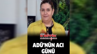 ADÜ'nün acı günü