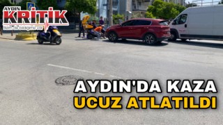 Aydın’da kaza ucuz atlatıldı