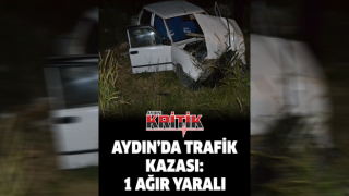 Aydın'da trafik kazası: 1 ağır yaralı