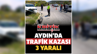 Aydın'da trafik kazası: 3 yaralı