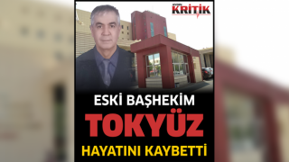 Eski Başhekim Tokyüz hayatını kaybetti