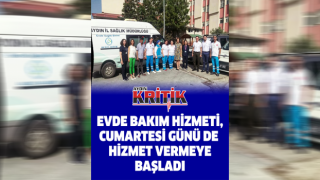 Evde Bakım Hizmeti, Cumartesi günü de hizmet vermeye başladı