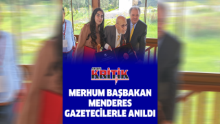 Merhum Başbakan Menderes gazetecilerle anıldı