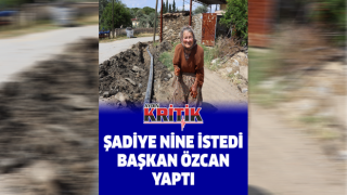 Şadiye nine istedi Başkan Özcan yaptı