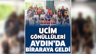 UCİM gönüllüleri Aydın'da bir araya geldi