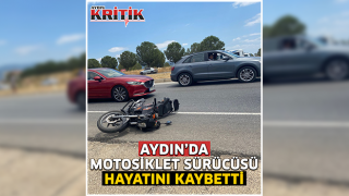 Aydın'da motosiklet sürücüsü hayatını kaybetti