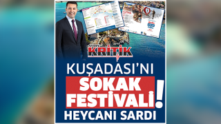 Kuşadası’nı Sokak Festivali heyecanı sardı, Yarın başlıyor!