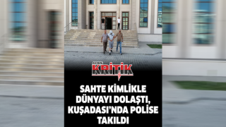 Sahte kimlikle dünyayı dolaştı, Kuşadası'nda polise takıldı