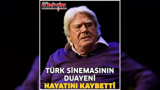 Türk Sinemasının Duayeni Hayatını Kaybetti