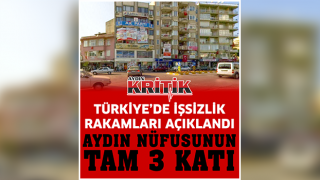 Türkiye'de işsizlik rakamları açıklandı. Aydın nüfusunun tam 3 katı