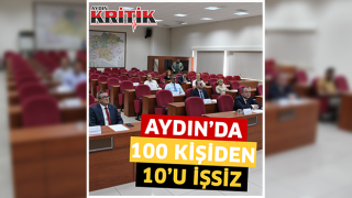 Aydın'da 100 kişiden 10'u işsiz