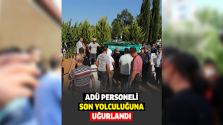 Evinde ölü bulunan ADÜ personeli son yolculuğuna uğurlandı