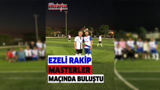 Ezeli rakip, ebedi dostlar Masterler maçında buluştu