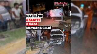 Nazilli’de 6 saatte 8 kaza meydana geldi