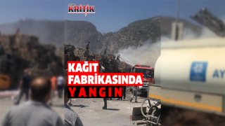 Söke’deki Kipaş Kağıt Fabrikası’nda yangın