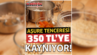 Aşure tenceresi 350 TL'ye Kaynıyor!