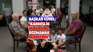 Başkan Ömer Günel: ‘Kardeşlik hukukunu bozmamak gerekiyor’