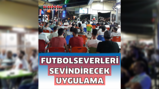 Köşk’te futbolseverleri sevindiren uygulama