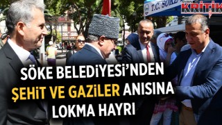 Söke Belediyesi’nden şehit ve gaziler anısına lokma hayrı