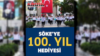 Söke'ye 100. yıl hediyesi