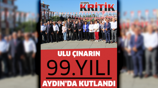 Ulu çınarın 99. yılı Aydın'da kutlandı