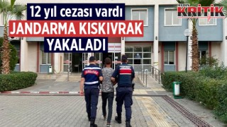 12 yıl cezası vardı jandarma kıskıvrak yakaladı