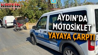 Aydın'da motosiklet yayaya çarptı: 2 yaralı