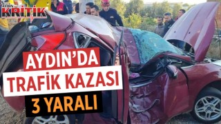 Aydın'da trafik kazası: 3 yaralı