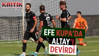 EFE KUPA’DA ALTAY’I DEVİRDİ