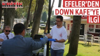 EFELER'DEN DOWN KAFE’YE İLGİ