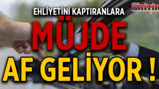 Ehliyetini kaptıranlara müjde Af geliyor!