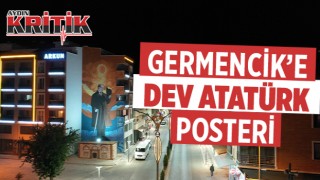 Germencik’e dev Atatürk posteri