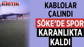 Kablolar çalındı Söke'de spor karanlıkta kaldı