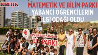 Matematik ve Bilim Parkı yabancı öğrencilerin ilgi odağı oldu