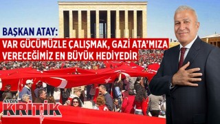 Başkan Atay: Var gücümüzle çalışmak, Gazi Ata’mıza vereceğimiz en büyük hediyedir