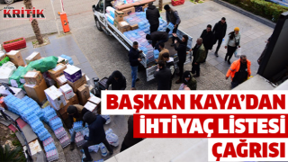 Başkan Kaya’dan ihtiyaç listesi çağrısı