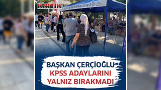 ÇERÇİOĞLU KPSS ADAYLARINI YALNIZ BIRAKMADI