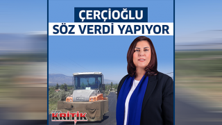 ÇERÇİOĞLU SÖZ VERDİ YAPIYOR