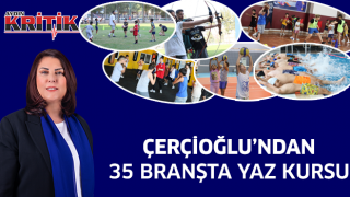 ÇERÇİOĞLU’NDAN 35 BRANŞTA YAZ KURSU