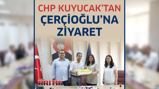 CHP Kuyucak'tan Çerçioğlu'na ziyaret