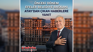 Önceki Dönem Efeler Belediye Başkanı Atay'dan çıkan haberlere yanıt